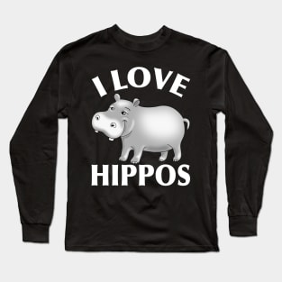 I LOVE HIPPOS Long Sleeve T-Shirt